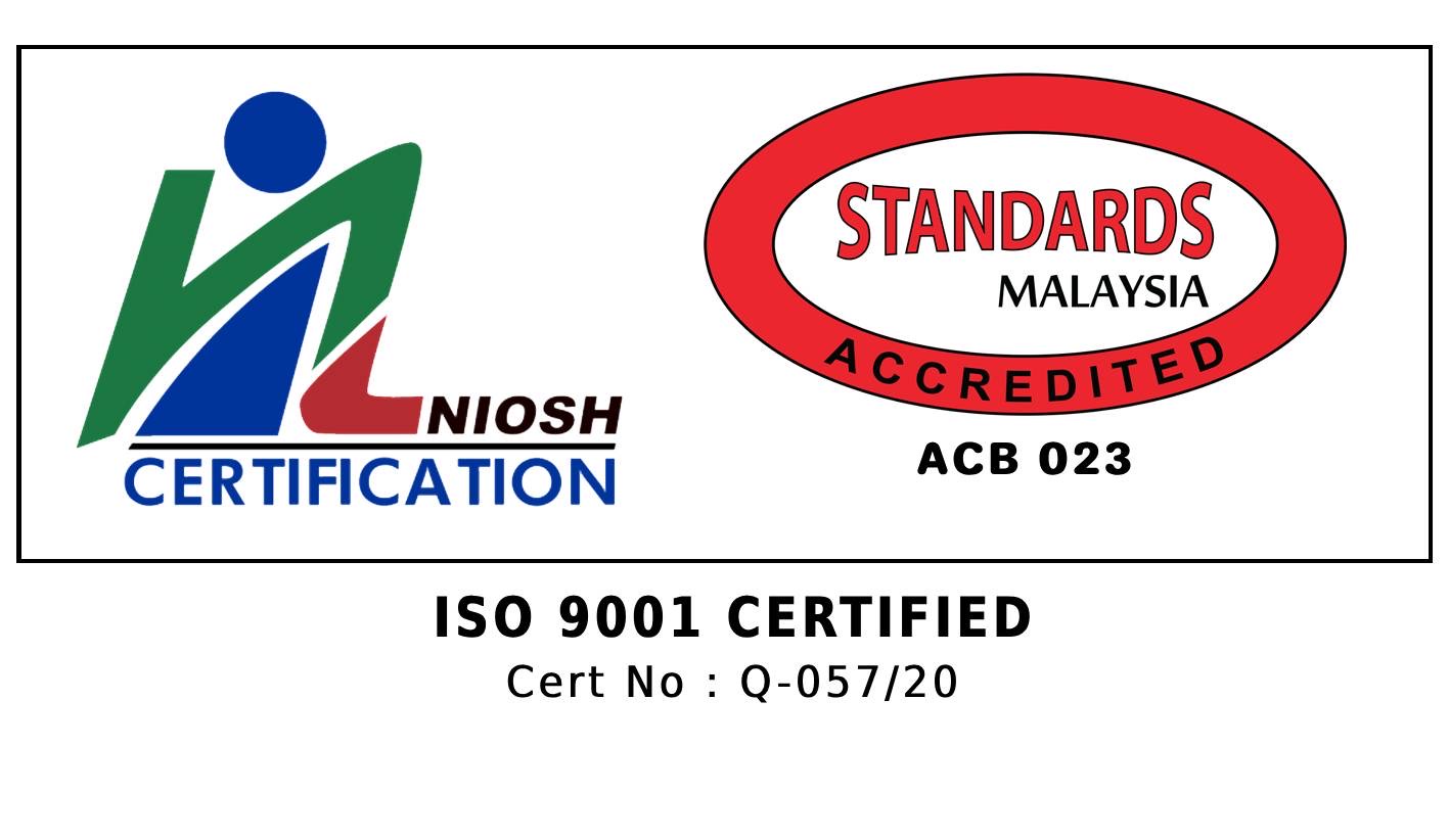 ISO 9001 certified — NIOSH / Standards Malaysia accredited